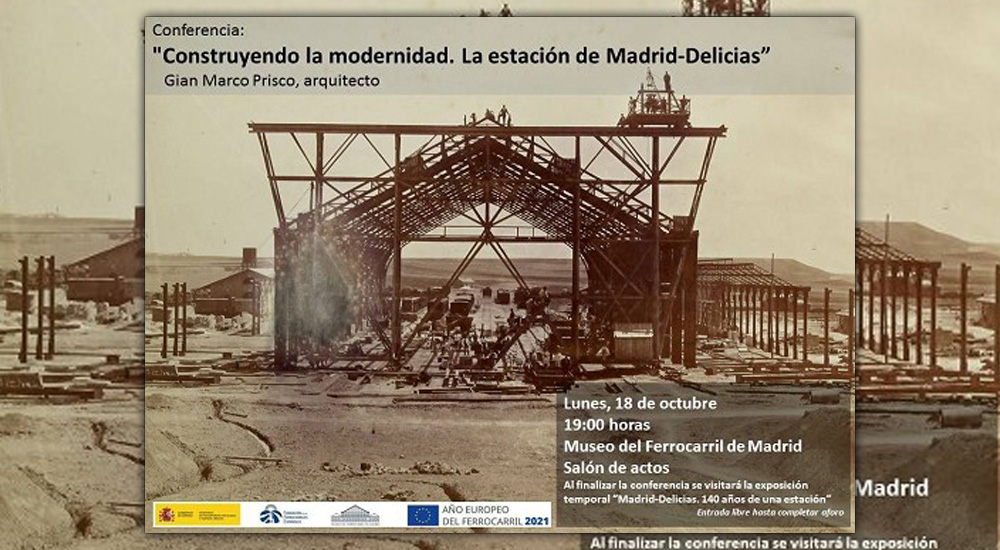 Conferencia �Construyendo la modernidad. La estaci�n de Madrid-Delicias�, en el Museo del Ferrocarril de Madrid