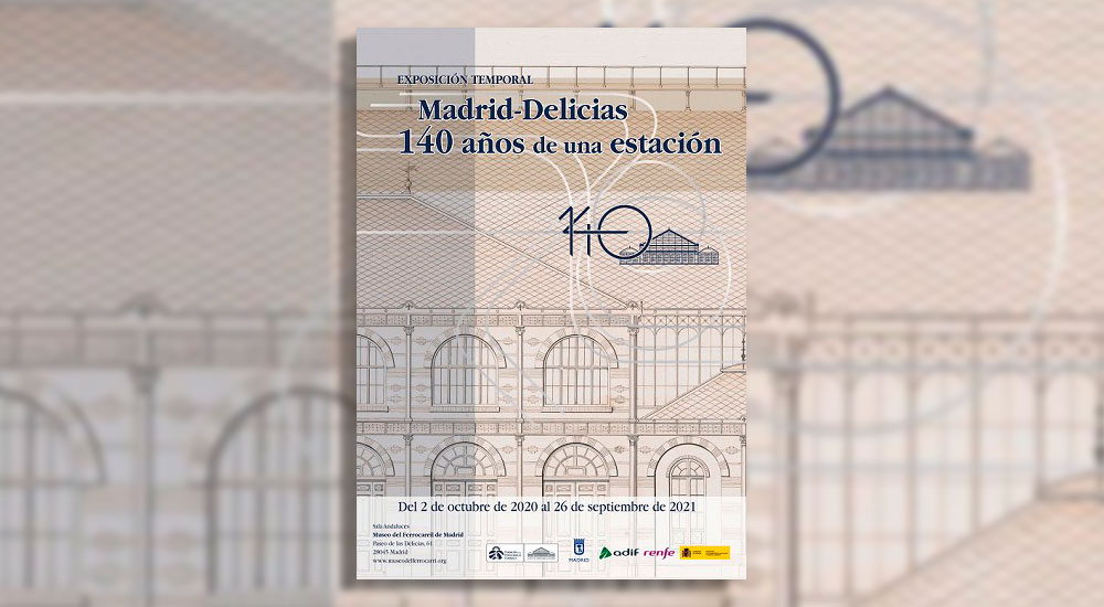 El Museo del Ferrocarril de Madrid inaugura �Madrid-Delicias. 140 a�os de una estaci�n�