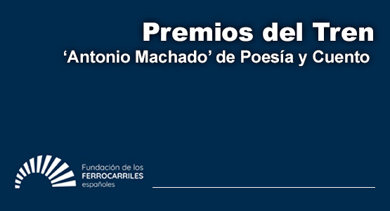 Convocada la 43.ª edición de Premios del Tren ‘Antonio Machado’ de Poesía y Cuento Convocada la 43.ª edición de Premios del Tren ‘Antonio Machado’ de Poesía y Cuento