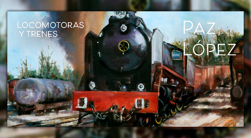Exposici�n de pintura �Locomotoras y trenes�, de Paz L�pez, en el Museo del Ferrocarril de Madrid