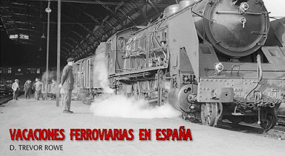 �Vacaciones ferroviarias en Espa�a�: presentaci�n del libro de Trevor Rowe