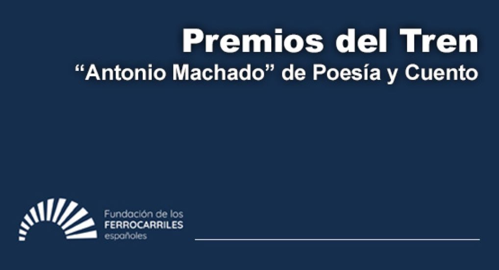 Premios del Tren �Antonio Machado� de Poes�a y Cuento: seleccionadas las obras finalistas