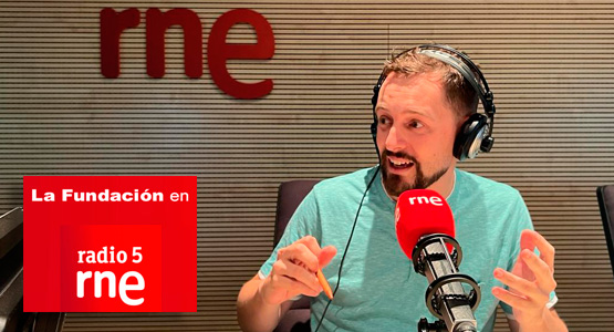La Fundaci�n en Radio 5: Entrevista a Adri�n Fern�ndez, director gerente de la Fundaci�n