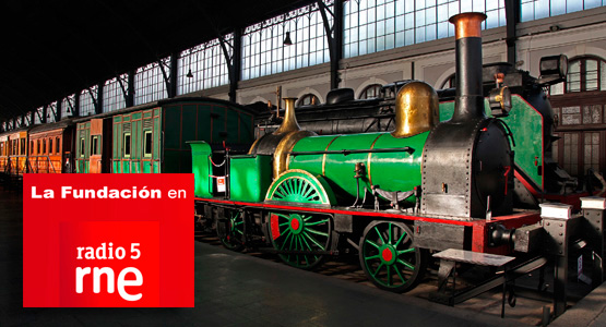 La Fundaci�n en Radio 5: Museo del Ferrocarril de Madrid