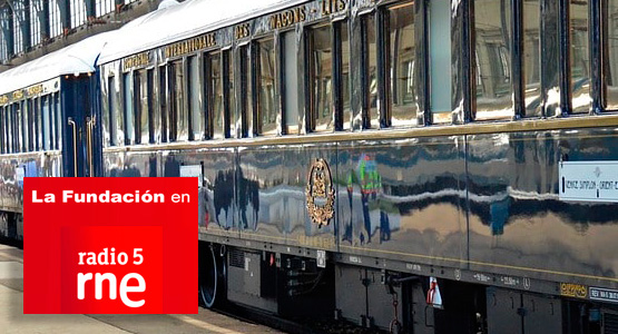 La Fundaci�n en Radio 5: Orient Express