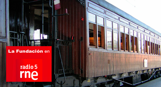 La Fundaci�n en Radio 5: Tren de la Fresa